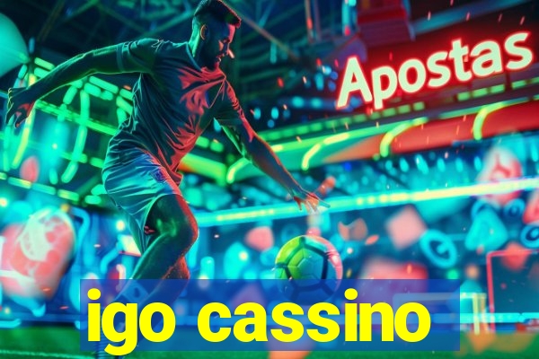 igo cassino